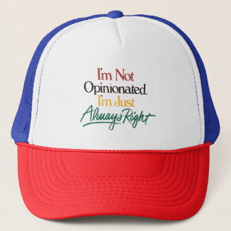 Casquette Drôle "Je ne suis pas opiniâtre, j'ai juste toujou