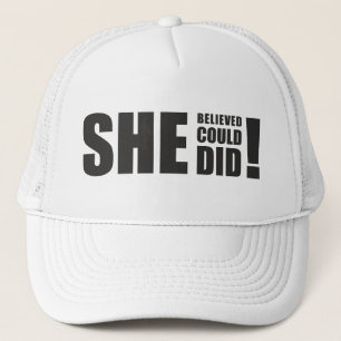 Casquette Elle Croyait Qu'Elle Le Pouvait, Elle L'A Fait !