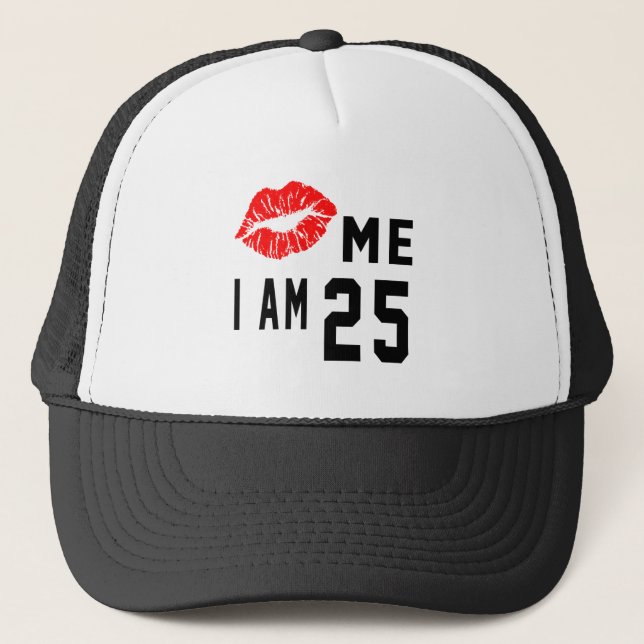 Casquette Embrassez-moi que j'ai 25 ans (Devant)