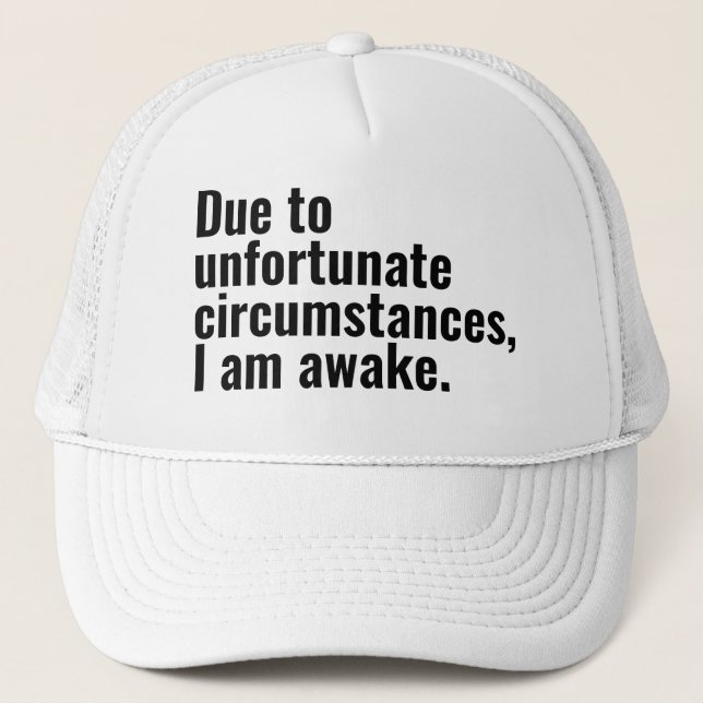 Casquette En raison de circonstances malheureuses, je suis u (Devant)