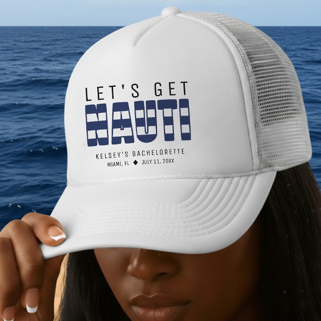 Casquette Enterrez la vie de jeune fille nautique (Let's Get Nauti Bachelorette Party Trucker Hat
)