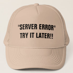 Casquette Erreur Serveur Essayez-Le Plus Tard ! ! Chapeau de