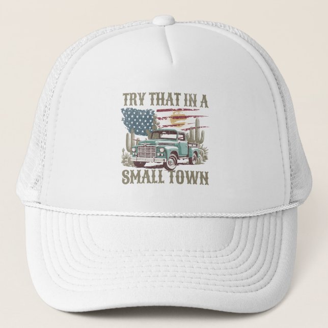 Casquette Essayez ça dans une petite ville (Devant)