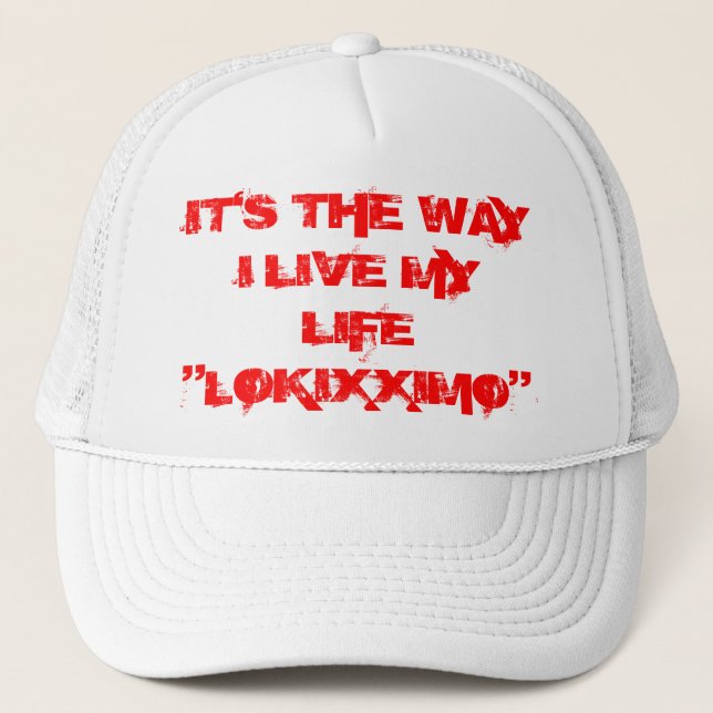 Casquette EST la MANIÈRE que JE VIS MA VIE "LOKIXXIMO" - (Devant)