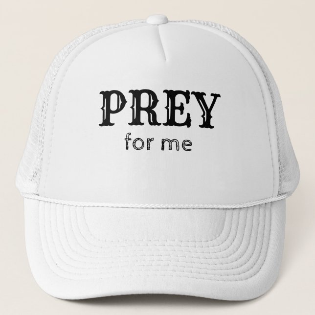 Casquette Exercice de nouveauté amusant PREY POUR MOI (Devant)