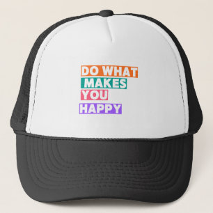 Casquette Faites Ce Qui Vous Rend Heureux !
