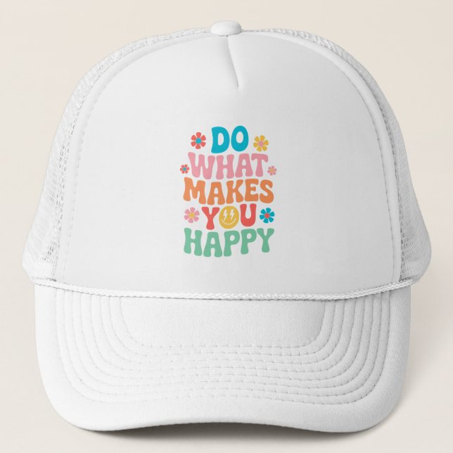 Casquette Faites ce qui vous rend heureux - Motivationnel (Devant)