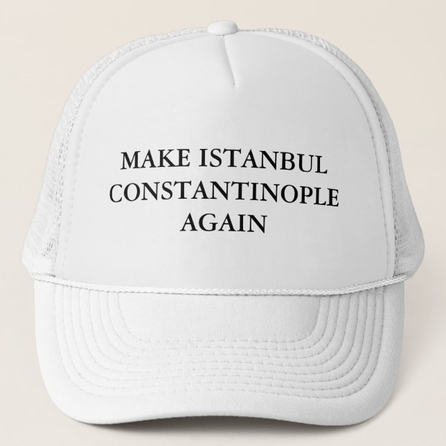 Casquette Faites Istanbul Constantinople encore (Devant)