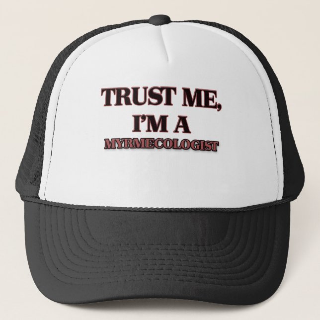 Casquette Faites-moi confiance je suis A MYRMECOLOGIST (Devant)