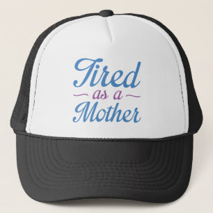 Casquette Fatigué Comme Une Mère