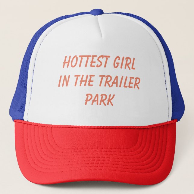 Casquette Fille la plus chaude dans le parc à roulottes drôl (Devant)