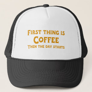 Casquette First Thing is Coffee