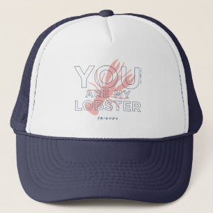 Casquette FRIENDS™   You are My Lobster
