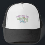 Casquette Funny Kid I<br><div class="desc">"I don't feel like adulting today" on it. La motivation parfaite est pour toi,  friends,  relative or colleagues.</div>