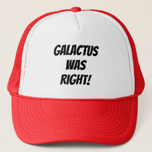 Casquette Galactus Avait Raison !