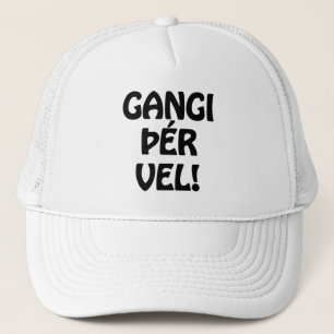 Casquette GANGI ÕÉR VEL ! BONNE CHANCE ! Langue islandaise