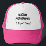 Casquette HardCore Photographer Trucker Hat<br><div class="desc">A hat for the hardcore photographer.
Let them know where you are coming from!</div>