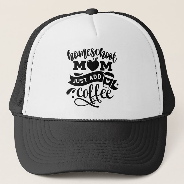 Casquette Homeschool Mom Add Just Coffee All Black (Devant)