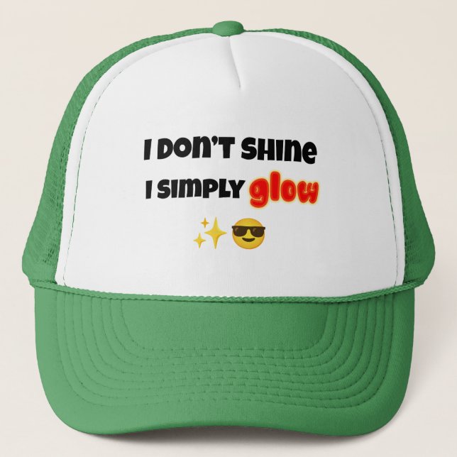 Casquette I Don’t Shine, I Simply Glow (Devant)