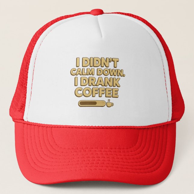 Casquette I Drank Coffee – Funny Coffee Quote Design (Devant)