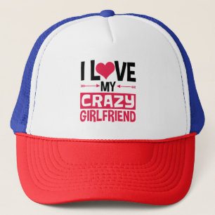 Casquette I Love My Crazy Girlfriend Funny Valentine's Day