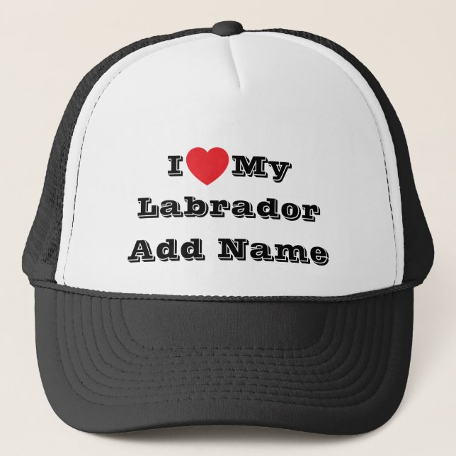 Casquette I ♥️ love My Labrador Ajouter un nom (Devant)
