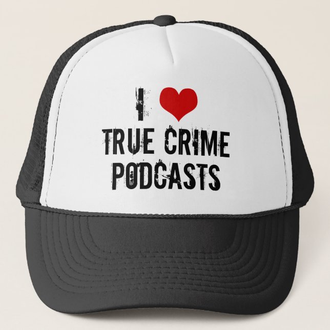Casquette I Love True Crime Podcasts Série Killer Historique (Devant)