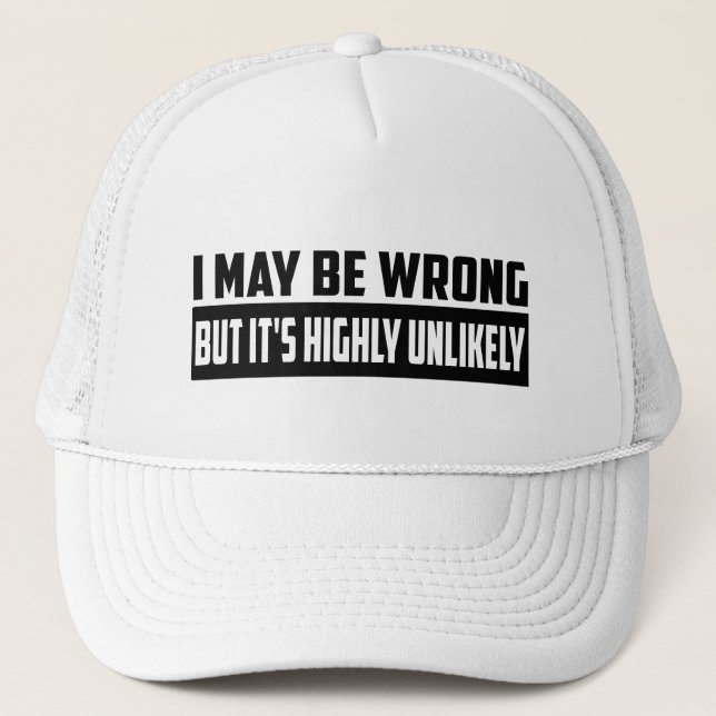 Casquette I May Be Wrong But It's Highly Unlikely (Devant)