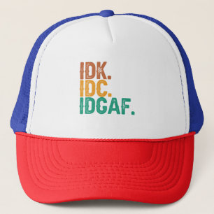 Casquette IDC IDK IDGAF Drôle Citation Retro Vintage Cadeau