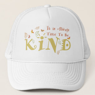 Casquette Il Est Toujours Temps D'Être Un Chapeau De Trucker