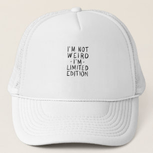 Casquette Im not weird Im limited edition