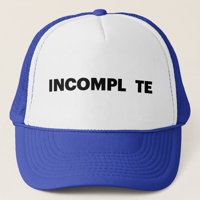Casquette INCOMPL LE slogan amusant chapeau de camionneur (Devant)
