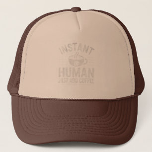 Casquette Instant humain juste ajouter du café