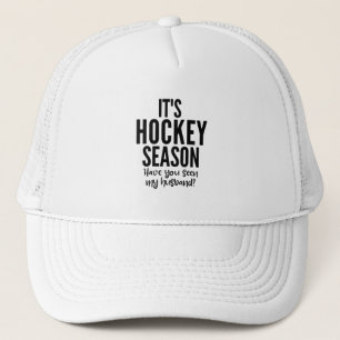 Casquette It's hockey season. Have you seen my husband?