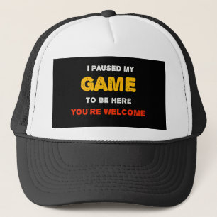 Casquette J'ai Mis Mon Jeu En Pause Pour Être Ici Vous Êtes