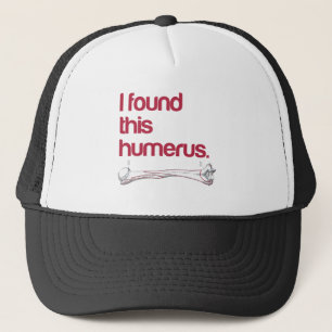 Casquette J'ai trouvé cet humerus