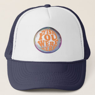 Casquette j'aimerais que vous soyez ici
