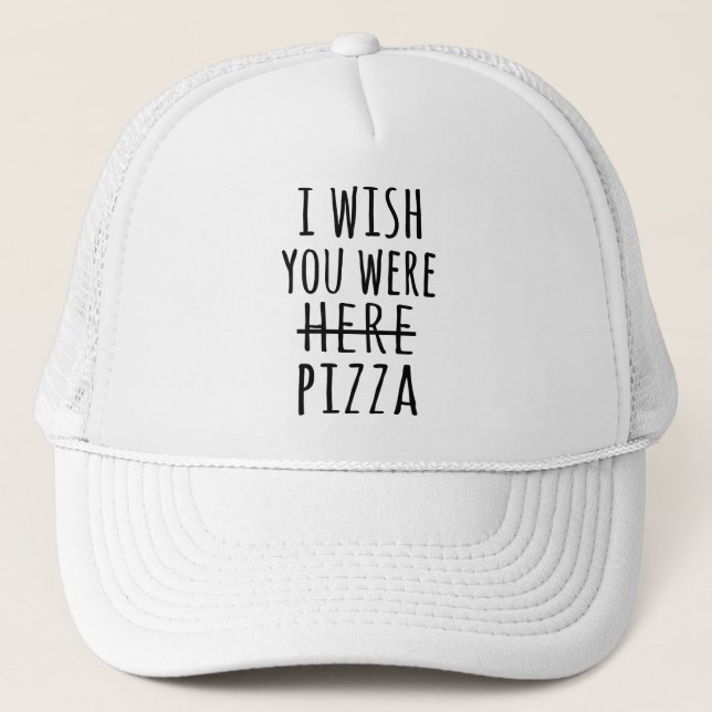 Casquette J'aimerais que vous soyez ici pizza (Devant)