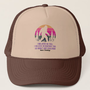 Casquette Je crois en Bigfoot ne deviens pas trop excité drô