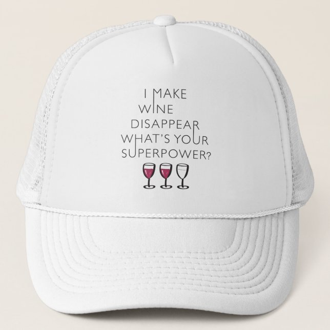 Casquette Je Fais Disparaître Du Vin Ce Qui Est Votre Super  (Devant)