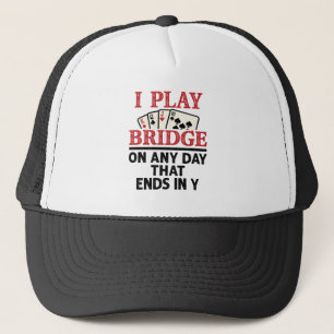 Casquette Je joue au pont chaque jour qui se termine en Y