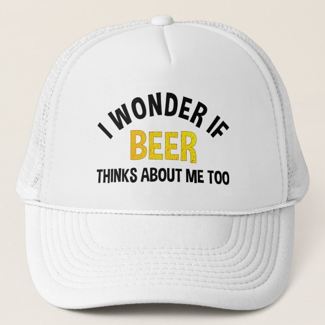 Casquette Je me demande si la bière pense aussi à moi (Devant)
