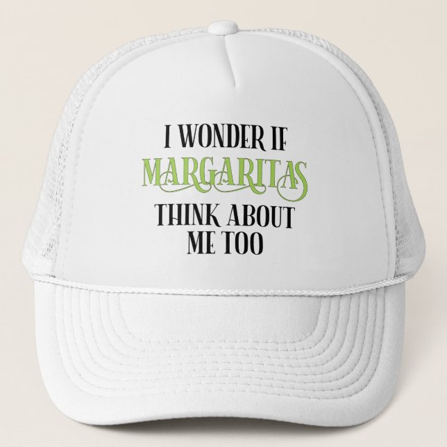 Casquette Je Me Demande Si Margaritas Pense À Moi Aussi (Devant)