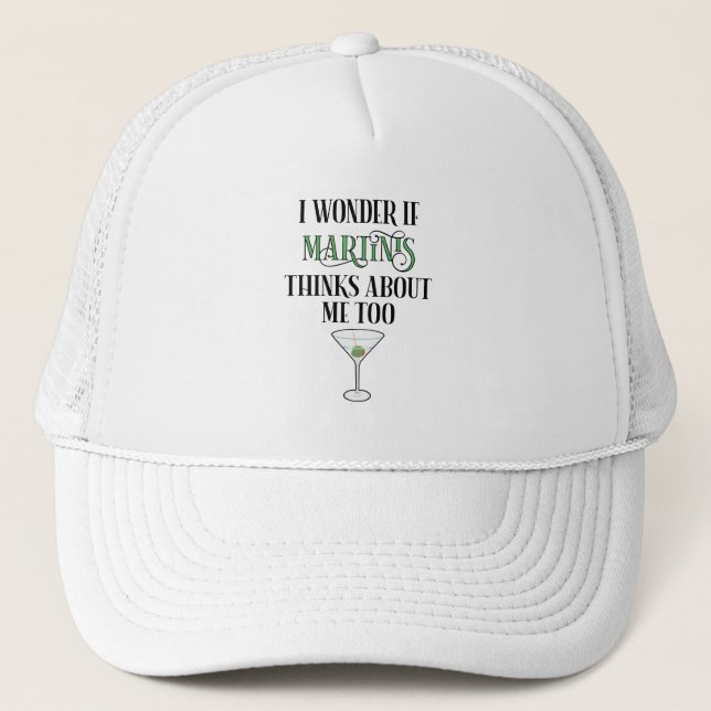 Casquette Je me demande si Martinis pense aussi à moi (Devant)