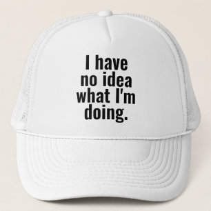 Casquette Je n'ai aucune idée de ce que je fais des phrases 