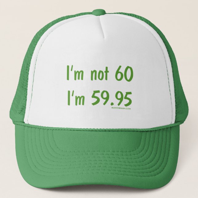 Casquette Je n'ai pas 60 ans, j'ai 59,95 ans (Devant)