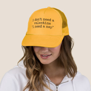 CASQUETTE JE N'AI PAS BESOIN D'UNE VALENTINE, J'AI BESOIN D'