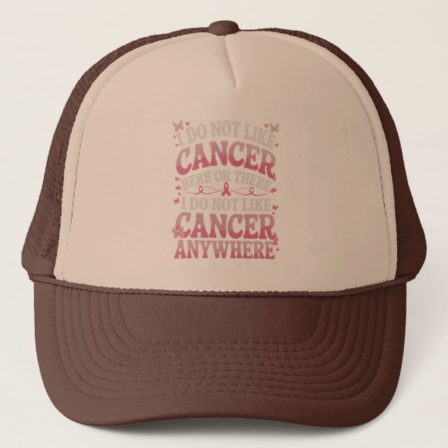 Casquette Je N'Aime Pas Le Cancer Ici Ou Là (Devant)