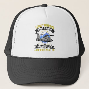 Casquette Je ne m'arrête pas toujours et je regarde les héli