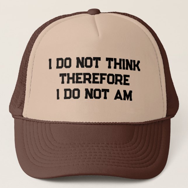 Casquette Je ne pense donc pas que ce soit le cas (Devant)